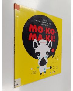 Kirjailijan Satu Kontinen käytetty kirja Mo-ko-ma-ki! - Mokomaki! - Jo-ku vei pik-ku seep-ran rai-dat! Ku-ka se o-li?