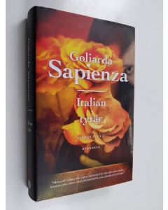 Kirjailijan Goliarda Sapienza käytetty kirja Italian tytär - Elämän ilo