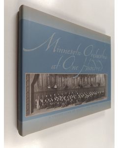 Kirjailijan Sandra Hyslop käytetty kirja Minnesota Orchestra at One Hundred : Minnesota Orchestra at 100 - A Collection of Essays and Images
