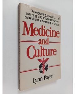 Kirjailijan Lynn Payer käytetty kirja Medicine & Culture - Varieties of Treatment in the United States, England, West Germany, and France