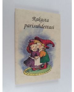 Kirjailijan Kass P. Dotterweich käytetty kirja Rakasta parisuhdettasi