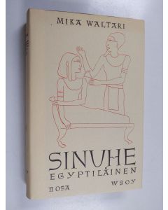 Kirjailijan Mika Waltari käytetty kirja Sinuhe egyptiläinen 2 : viisitoista kirjaa lääkäri Sinuhen elämästä n 1390-1335 eKr