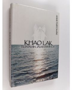 Kirjailijan Anne Puistomäki käytetty kirja Khao Lak : tsunamin jälkimainingit