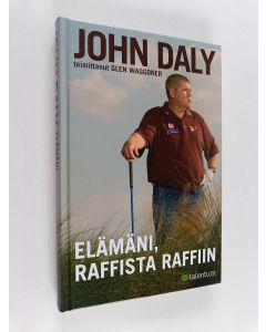 Kirjailijan John Daly käytetty kirja Elämäni, raffista raffiin