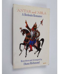 Kirjailijan Diana Richmond käytetty kirja ʻAntar and ʻAbla - A Bedouin Romance