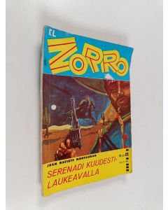 Kirjailijan Juan Batiste Montauban käytetty kirja El Zorro 7/1961 : Serenadi kuudestilaukeavalla