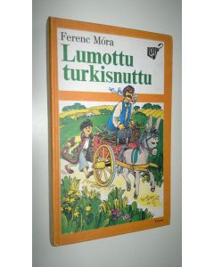 Kirjailijan Ferenc Mora käytetty kirja Lumottu turkisnuttu