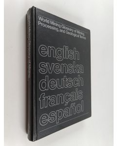 Kirjailijan R. J. M. Wyllie käytetty kirja World Mining Glossary of Mining, Processing, and Geological Terms : English, Svenska, Deutsch, Français, Español