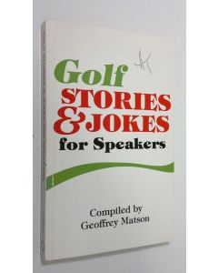 Kirjailijan Geoffrey Matson käytetty kirja Golf Stories and Jokes for speakers