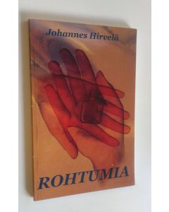 Kirjailijan Johannes Hirvelä käytetty kirja Rohtumia (UUDENVEROINEN)