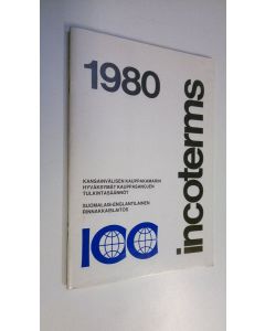 käytetty teos Kansainvälisen kauppakamerin hyväksymät kauppasanojen tulkintasäännöt 1980 - Suomalais-englantilainen rinnakkaislaitos