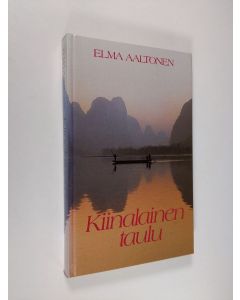 Kirjailijan Elma Aaltonen käytetty kirja Kiinalainen taulu