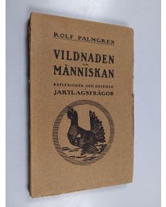 Kirjailijan R. Palmgren käytetty kirja Vildnaden och människan : reflexioner och kritiker i jaktlagsfrågor