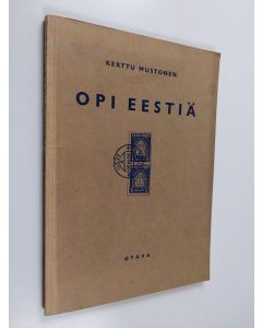 Kirjailijan Kerttu Mustonen käytetty kirja Opi eestiä : pieni eestin kielen opas