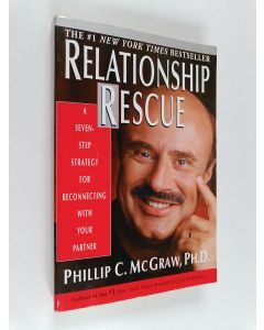 Kirjailijan ph.d. Mcgraw, Phillip C. käytetty kirja Relationship Rescue - A Seven-Step Strategy for Reconnecting with Your Partner