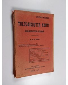 käytetty kirja Tulevaisuutta kohti : sosiaalipoliittisia esitelmiä