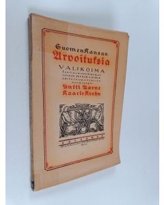 Kirjailijan Antti Amatus Aarne käytetty kirja Suomen kansan arvoituksia - valikoima Suomalaisen Kirjallisuuden Seuran käsikirjoituskokoelmista. Poimineet Antti Aarne, Kaarle Krohn