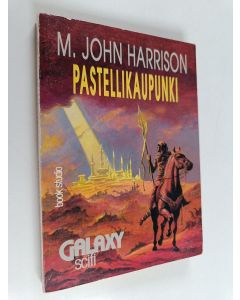 Kirjailijan M. John Harrison käytetty kirja Pastellikaupunki