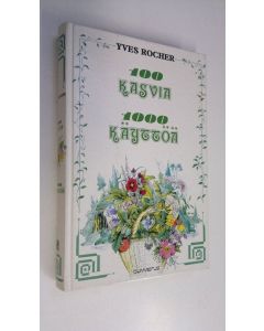 Kirjailijan Yves Rocher käytetty kirja 100 kasvia 1000 käyttöä