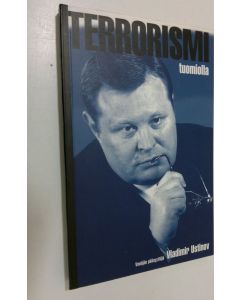Kirjailijan Vladimir Ustinov käytetty kirja Terrorismi tuomiolla