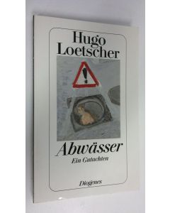 Kirjailijan Hugo Loetscher käytetty kirja Abwässer : Ein Gutachten