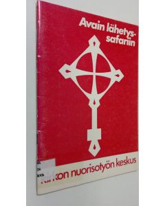 käytetty teos Avain lähetyssafariin : kirkon nuorisotyön vuosivaihe 1975-1976