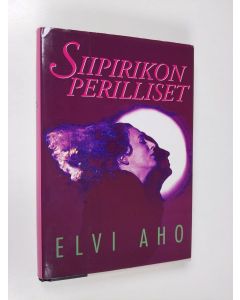 Kirjailijan Elvi Aho käytetty kirja Siipirikon perilliset