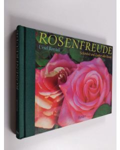 Kirjailijan Christian Morgenstern & Ursel Borstell käytetty kirja Rosenfreunde - Schönheit und Zauber edler Rosen