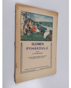 Kirjailijan E. Kilpeläinen käytetty kirja Suomen pyhäkoulu