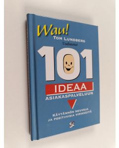 käytetty kirja 101 ideaa asiakaspalveluun : käytännön neuvoja ja positiivisia virikkeitä (ERINOMAINEN)