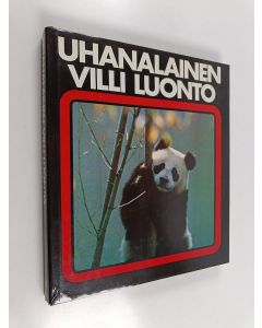 käytetty kirja Uhanalainen villi luonto : Maailman luonnonsuojelun käsikirja