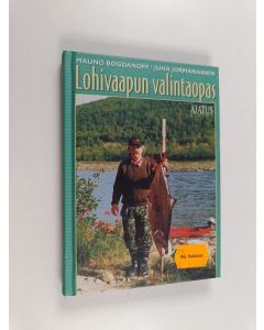 Kirjailijan Juha Jormanainen & Mauno Bogdanoff käytetty kirja Lohivaapun valintaopas