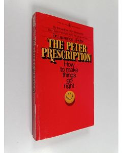 Kirjailijan Dr. Laurence J. Peter käytetty kirja The Peter Prescription: How to Make Things to Righ