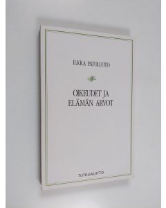 Kirjailijan Ilkka Patoluoto käytetty kirja Oikeudet ja elämän arvot