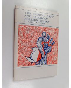 Kirjailijan Robert W. Tucker käytetty kirja The radical left and American foreign policy