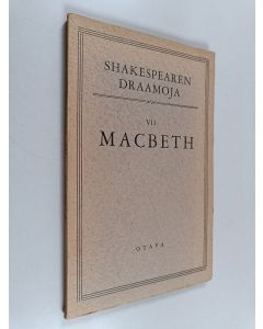 Kirjailijan William Shakespeare käytetty kirja Shakespearen draamoja 7 : Macbeth
