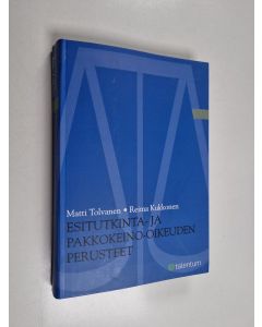 Kirjailijan Matti Tolvanen & Reima Kukkonen käytetty kirja Esitutkinta- ja pakkokeino-oikeuden perusteet