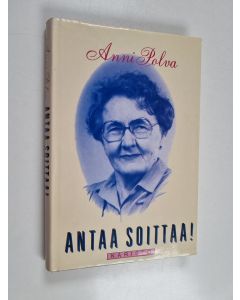 Kirjailijan Anni Polva käytetty kirja Antaa soittaa!