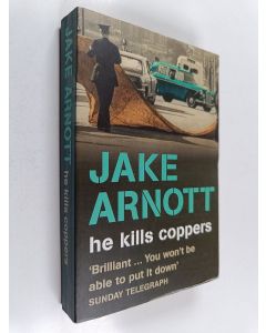 Kirjailijan Jake Arnott käytetty kirja He Kills Coppers