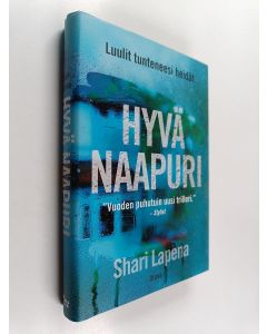 Kirjailijan Shari Lapena käytetty kirja Hyvä naapuri