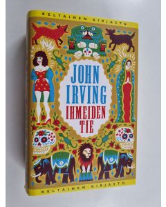 Kirjailijan John Irving käytetty kirja Ihmeiden tie