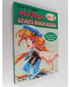 Kirjailijan Hikaru Hayashi & Go Office käytetty kirja How to Draw Manga : Ultimate Manga Lessons, Vol. 2 : The Basics of Characters and Materials