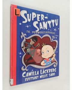 Kirjailijan Camilla Läckberg käytetty kirja Super-Santtu & pehmoleluvaras