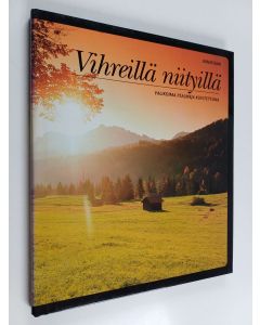 käytetty kirja Vihreillä niityillä : valikoima psalmeja kuvitettuna