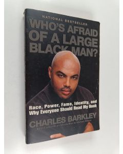 Kirjailijan Charles Barkley & Michael Wilbon käytetty kirja Who's Afraid of a Large Black Man?