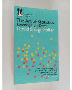 Kirjailijan David Spiegelhalter käytetty kirja The art of statistics : learning from data