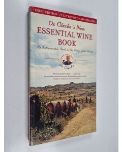 Kirjailijan Oz Clarke käytetty kirja Oz Clarke's New Essential Wine Book - An Indispensable Guide to Wines of the World