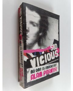 Kirjailijan Alan Parker käytetty kirja Sid Vicious - No One is Innocent