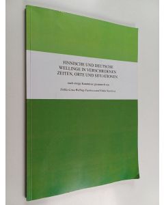 Kirjailijan Pekka Nuorteva & Sirkka-Liisa Welling-Nuorteva käytetty kirja Finnische und deutsche Wellinge in verschiedenen Zeiten, Orte und Situationen : nach einige Kenntnisse gesammelt