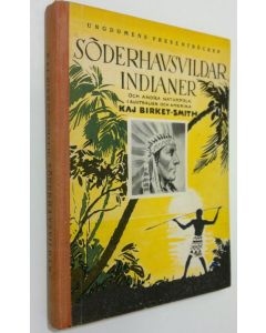 Kirjailijan Kaj Birket-Smith käytetty kirja Söderhavsvildar, indianer och andra naturfolk i Australien och Nord-Amerika